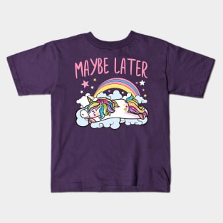 Maybe Later Unicorn Cute Funny Girly Kids T-Shirt